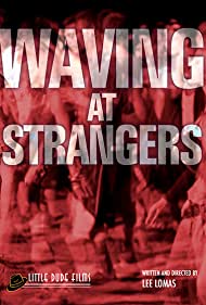 Waving at Strangers (2021)